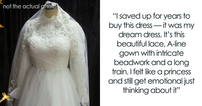 Woman Wants To Ruin Sister’s Dress For Her Wedding, Gets Upset When She’s Told ‘No’