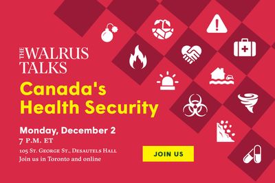 The Walrus Talks Canada’s Health Security