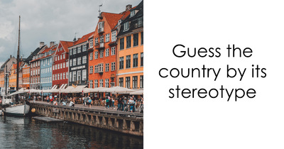 Match These 21 Stereotypes To Their Countries And Earn The Ultimate World Citizen Title