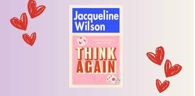 Think Again by Jaqueline Wilson – Ellie and her friends are grownup and grappling with the diverse issues of being a late millenial