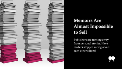 Memoirs Are Almost Impossible to Sell