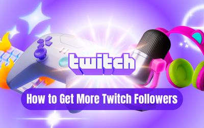 How to Get More Twitch Followers (12 Proven Expert Tips)