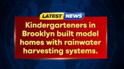 Brooklyn Kindergarteners Build Sustainable Model Homes With Rainwater Systems