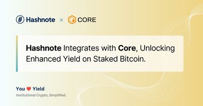 Hashnote Integrates With Core, Tapping Into $47 Billion $BTC Bridging Potential