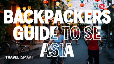 The Travel Smart guide to southeast Asia