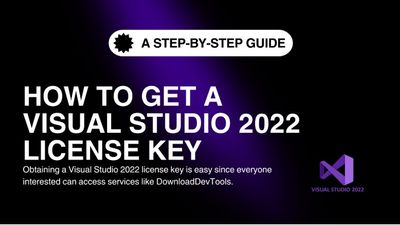 How to Get a Visual Studio 2022 License Key: A Step-by-Step Guide