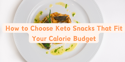 How to Choose Keto Snacks That Fit Your Calorie Budget