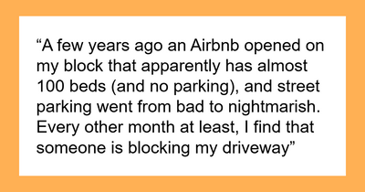 Homeowner Tired Of Driveway Blockers, Keeps Having Cars Towed, Airbnb Guests Are Furious