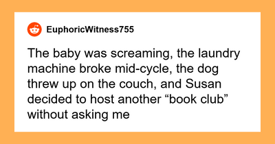 Man Abandons Wife In Crisis While MIL Hosts ‘Book Club’ In Their Home: ”I’m Losing My Mind”