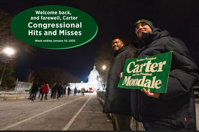 Welcome back, and farewell, Carter — Congressional Hits and Misses - Roll Call