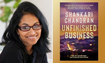 Unfinished Business by Shankari Chandran review – page-turning political thriller from Miles Franklin winner