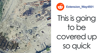 “Creepy As Hell”: “Help” Satellite Images Go Viral As People Try To Work Out What They Mean