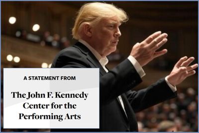 Kennedy Center Releases Statement After Trump Says He's Taking Over and Firing Board Members and Chairman