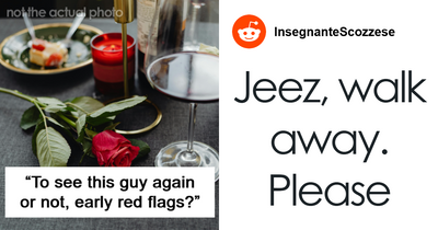 Woman Asks Netizens If Date’s Bizarre Behaviors Are Early Red Flags, Is Told To Run Away