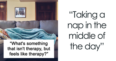 32 Everyday Things That Could Easily Heal Your Soul, According To Peeps In This Viral Online Thread