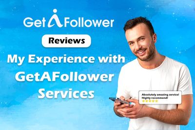 GetAFollower Reviews: My Experience with GetAFollower Services