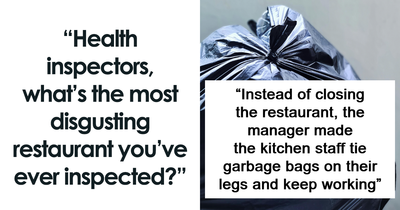 25 Real-Life Health Inspector Stories That Might Make You Lose Your Appetite