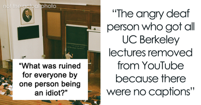 22 Netizens Share Stories Of How One Idiot Ruined A Good Thing For Absolutely Everyone