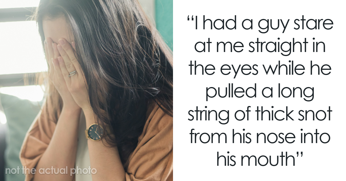 Bad Disgusting 54 Of The Most Disgusting Things People Have Ever…