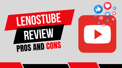 LenosTube Review After Testing It – Pros, Cons, Pricing