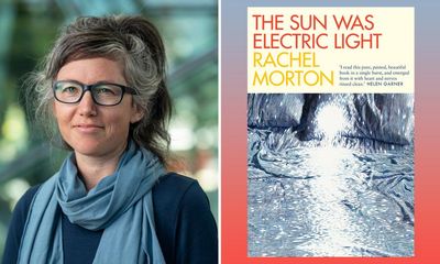 The Sun Was Electric Light by Rachel Morton review – a clever novel about searching for belonging