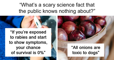 People Share The Scariest Science Facts They Know (15 Answers)