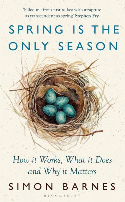 Spring is the only season by Simon Barnes review: a paean to the season