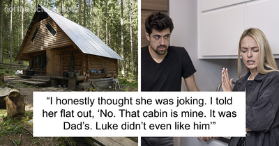 Guy Loses Everything, Expects To Be Given Stepsister’s Cabin To Start Fresh, Gets A Reality Check