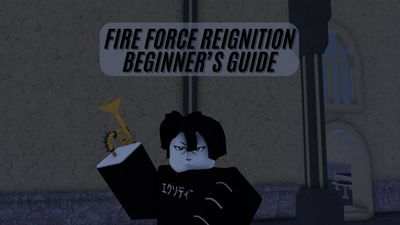 Fire Force Reignition Beginner’s Guide – Factions, Leveling & More