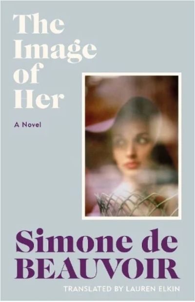 De Beauvoir’s 1960s heroine shows little has changed since