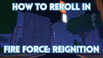 How to reroll in Fire Force Reignition