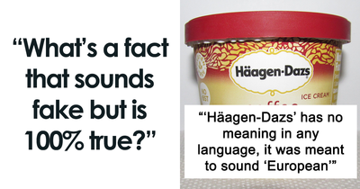 “What Is A True Fact That Sounds 100% Fake?”: 20 Interesting Facts