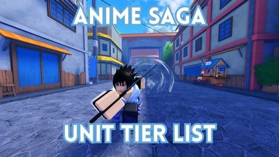 Definitive Anime Saga Unit Tier List