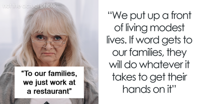 Husband And Wife Hide Their Wealth From Dysfunctional Families For Their Own Safety