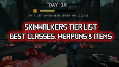 Skinwalkers Class and Items Tier List