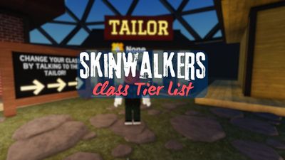 Skinwalkers Tier List – Best Classes Ranked