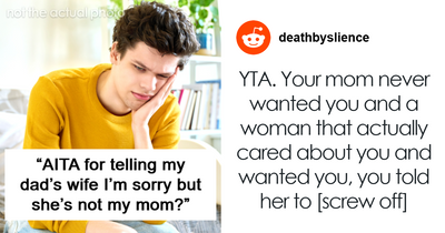 Stepmom Calls Teen’s Bio Mom A “Part-Timer” When He Refuses To Be Adopted By Her