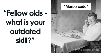 People Shared What 23 Skills They Acquired That Are No Longer Needed