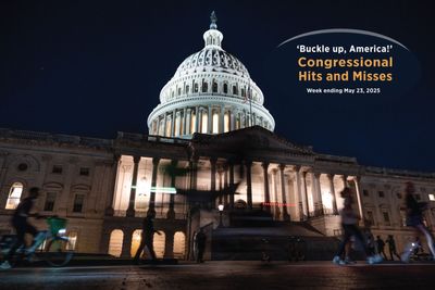 ‘Buckle up, America!’ — Congressional Hits and Misses - Roll Call