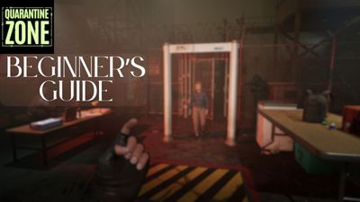 Quarantine Zone: The Last Check Beginner’s Guide