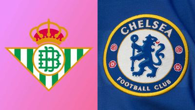 Real Betis vs. Chelsea: Preview, Predictions and Lineups