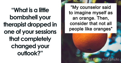 “You Are Not Special”: 26 Times People Got Viciously Truth-Bombed By Their Therapist