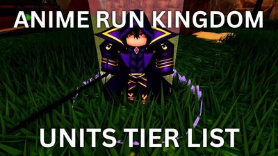 Anime Run Kingdom Tier List (June 2025)