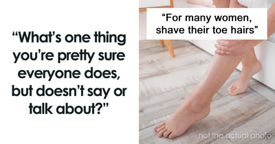 36 Things Basically Everyone Does But Keeps To Themselves