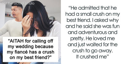 Woman Finds Out Fiancé Has A Crush On Her Best Friend, He Decides To Go Cry To Her About It