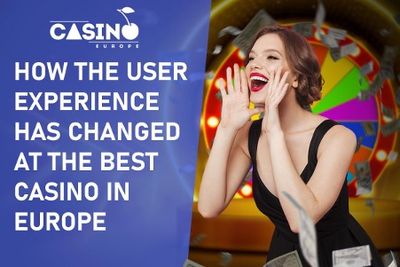 How the Best European Casinos Have Changed in the 21st Century