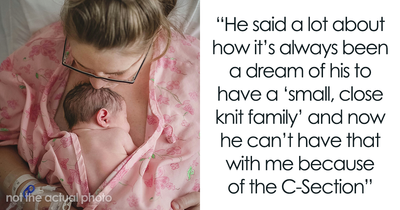 Man Walks Out On Newborn Daughter After C-Section “Ruins” His Perfect Family, Wife Left In Shock