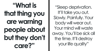 25 Things People Try To Warn Others About But They Don’t Listen
