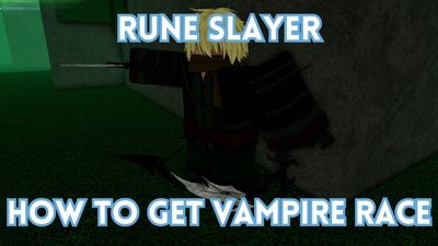 How to get Vampire Race in Rune Slayer