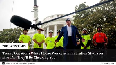 Trump Questions White House Workers' Immigration Status on Live TV: 'They'll Be Checking You'